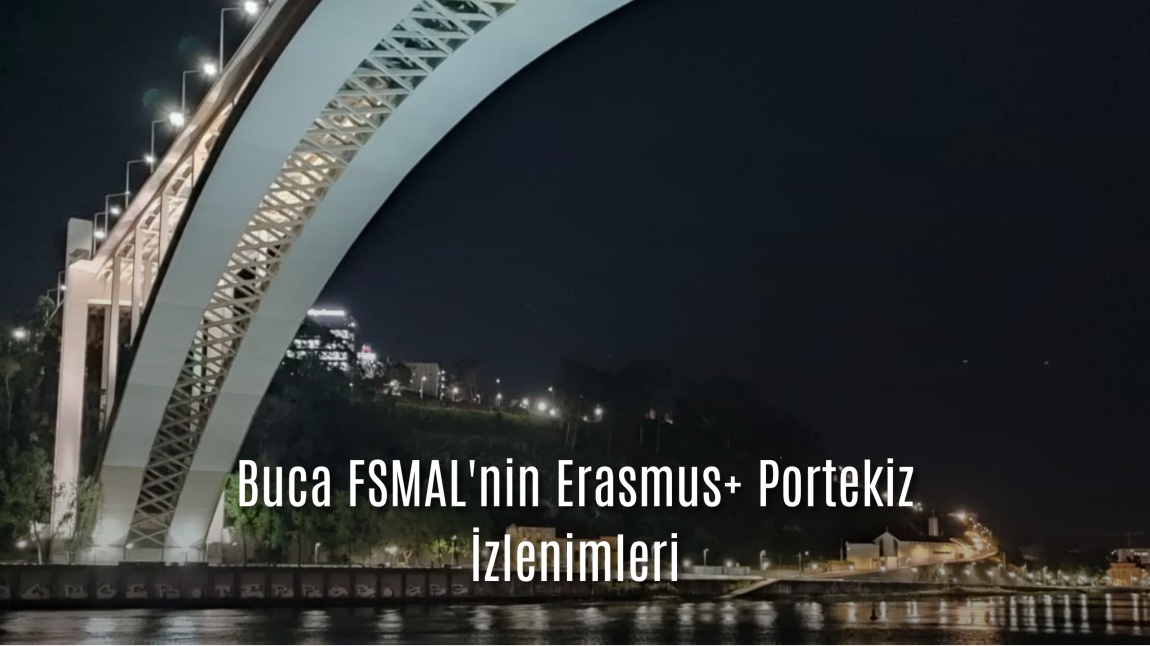 FSMAL'nin Erasmus+ Portekiz İzlenimleri 